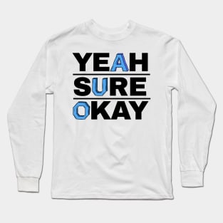 yeah sure okay Long Sleeve T-Shirt